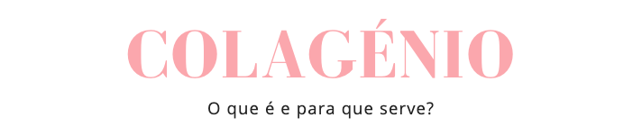 Colagénio, o que é e para que serve?